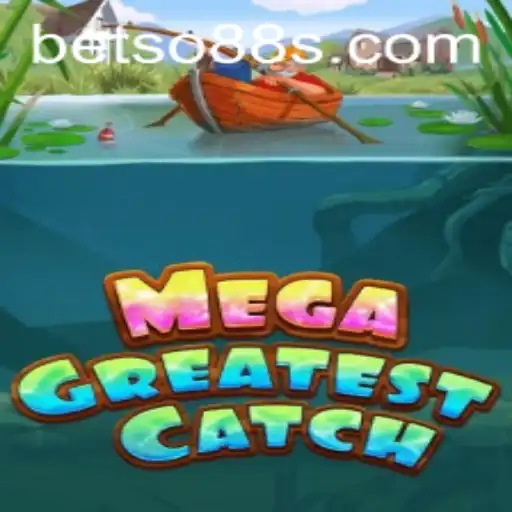 MegaGreatestCatch: Dive into the Exciting World of BetSo88's Latest Game