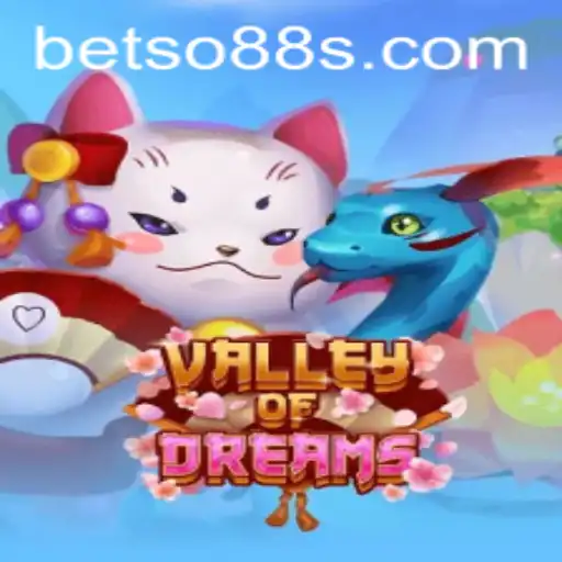 Discover the Enchanting World of ValleyofDreams: A Guide with BetSo88 Insights